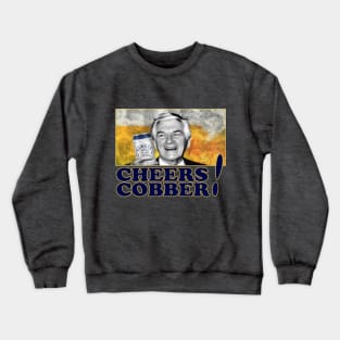 Oz Icons - Bob Hawke - CHEERS COBBER! Crewneck Sweatshirt